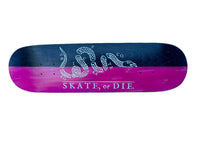 Skate or Die Deck