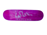 Skate or Die Deck