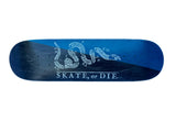 Skate or Die Deck